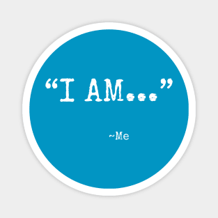 "I AM..." (white font) Magnet